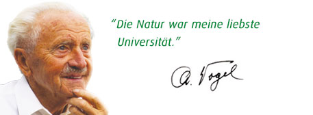 \"Die Natur war meine liebste Universität.“ Alfred Vogel